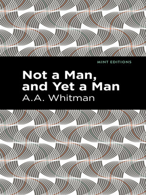 cover image of Not a Man, and Yet a Man